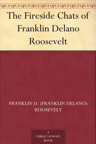 The Fireside Chats of Franklin Delano Roosevelt (免费公版书) (English Edition)