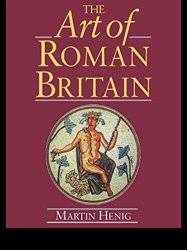 The Art of Roman Britain: New in Paperback (English Edition)