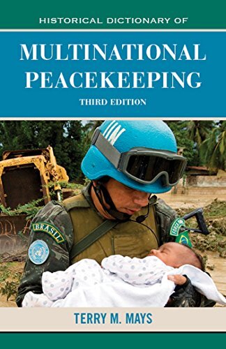 Historical Dictionary of Multinational Peacekeeping (Historical Dictionaries of International Organizations Book 29) (English Edition)