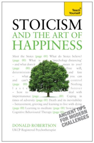 Stoicism and the Art of Happiness: Practical wisdom for everyday life: embrace perseverance, strength and happiness with stoic philosophy (Teach Yourself) (English Edition)
