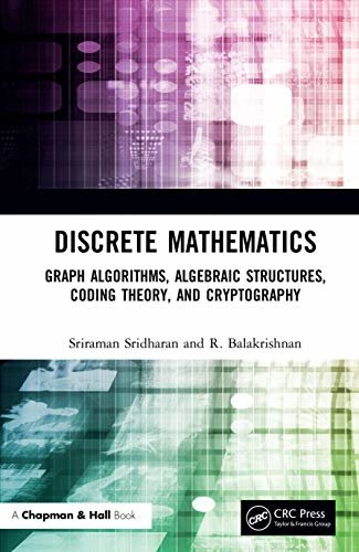 Discrete Mathematics: Graph Algorithms, Algebraic Structures, Coding Theory, and Cryptography (English Edition)