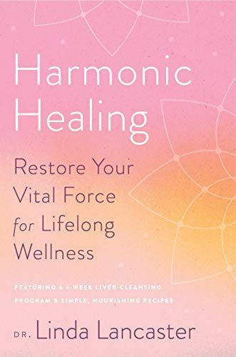 Harmonic Healing: Restore Your Vital Force for Lifelong Wellness (English Edition)