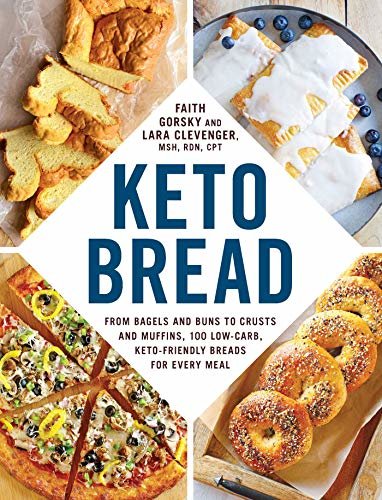 Keto Bread: From Bagels and Buns to Crusts and Muffins, 100 Low-Carb, Keto-Friendly Breads for Every Meal (English Edition)
