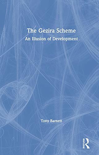 The Gezira Scheme: An Illusion of Development (English Edition)