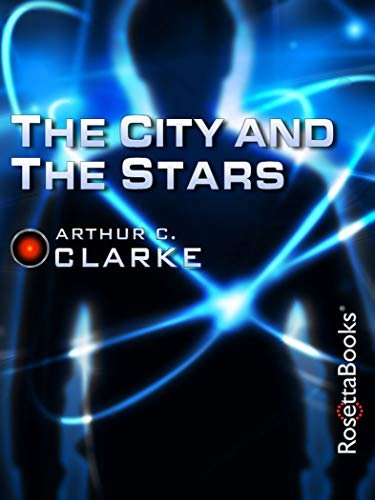 The City and the Stars (Arthur C. Clarke Collection) (English Edition)