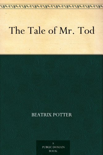 The Tale of Mr. Tod (免费公版书) (English Edition)