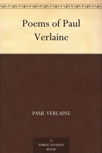 Poems of Paul Verlaine (免费公版书) (English Edition)