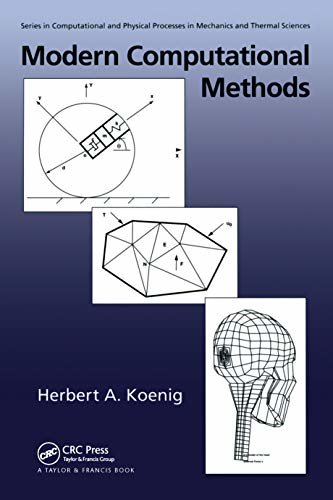 Modern Computational Methods (Series in Computational Methods and Physical Processes in Mechanics and Thermal Sciences) (English Edition)