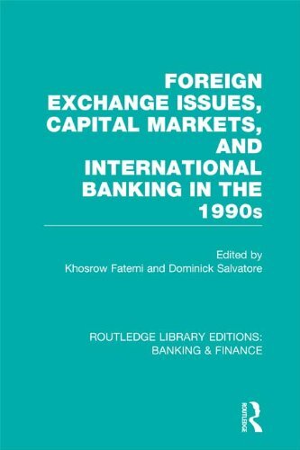 Foreign Exchange Issues, Capital Markets and International Banking in the 1990s (RLE Banking & Finance) (Routledge Library Editions: Banking & Finance) (English Edition)