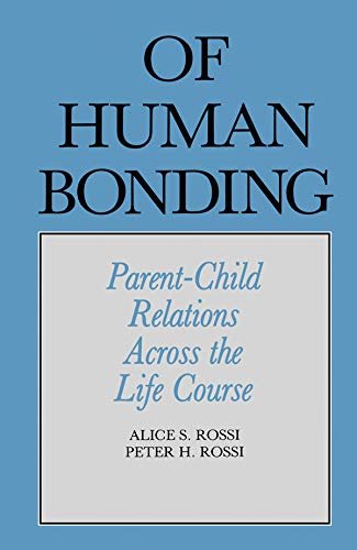 Of Human Bonding: Parent-Child Relations across the Life Course (Social Institutions and Social Change Series) (English Edition)