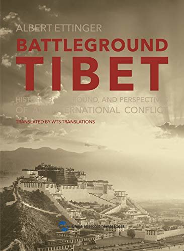 Battleground Tibet：History, Background, and Perspectives of an International Conflict(English Edition)