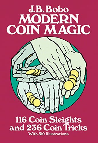 Modern Coin Magic: 116 Coin Sleights and 236 Coin Tricks (Dover Magic Books) (English Edition)