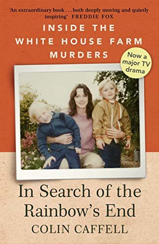In Search of the Rainbow's End: Inside the White House Farm Murders (English Edition)