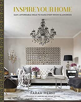 Inspire Your Home: Easy Affordable Ideas to Make Every Room Glamorous (English Edition)