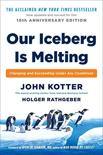 Our Iceberg Is Melting: Changing and Succeeding Under Any Conditions (English Edition)