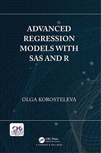 Advanced Regression Models with SAS and R (English Edition)