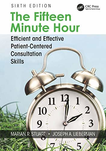 The Fifteen Minute Hour: Efficient and Effective Patient-Centered Consultation Skills, Sixth Edition (English Edition)