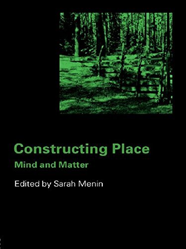 Constructing Place: Mind and the Matter of Place-Making (English Edition)