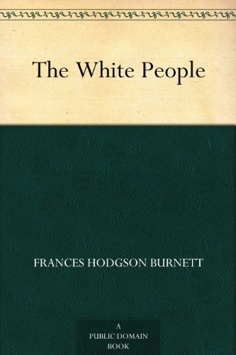 The White People (免费公版书) (English Edition)