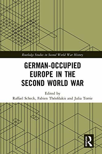 German-occupied Europe in the Second World War (Routledge Studies in Second World War History) (English Edition)