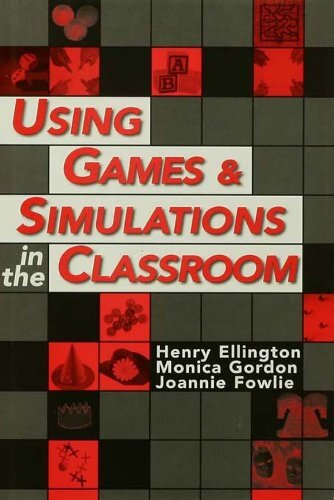 Using Games and Simulations in the Classroom: A Practical Guide for Teachers (English Edition)