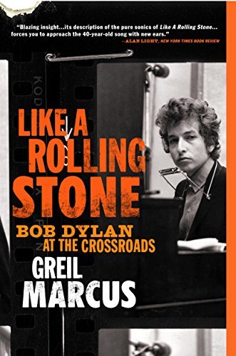 Like a Rolling Stone: Bob Dylan at the Crossroads (English Edition)
