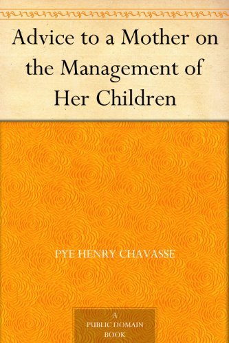 Advice to a Mother on the Management of Her Children (English Edition)