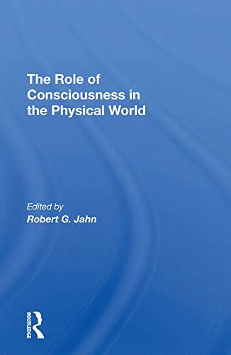 The Role Of Consciousness In The Physical World (English Edition)