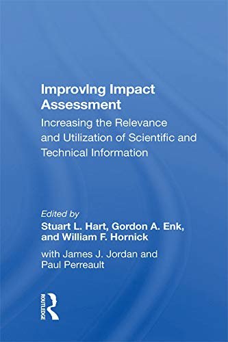 Improving Impact Assessment: Increasing The Relevance And Utilization Of Scientific And Technical Information (English Edition)