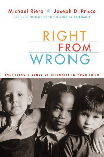 Right From Wrong: Instilling A Sense Of Integrity In Your Child (English Edition)
