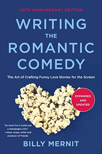 Writing The Romantic Comedy, 20th Anniversary Expanded and Updated Edition: The Art of Crafting Funny Love Stories for the Screen (English Edition)