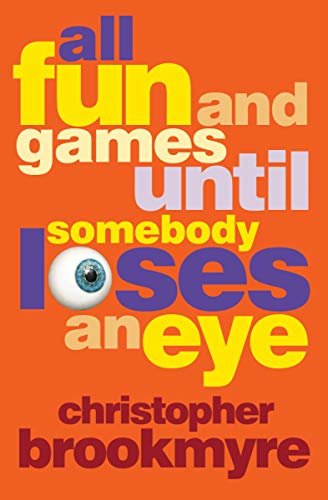 All Fun and Games Until Somebody Loses an Eye (English Edition)