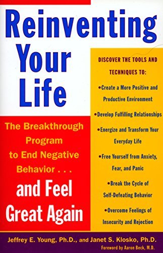 Reinventing Your Life: The Breakthough Program to End Negative Behavior...and Feel Great Again (English Edition)