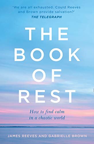 The Book of Rest: Stop Striving. Start Being. (English Edition)