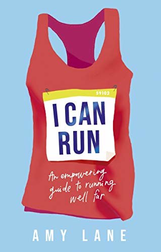I Can Run: An Empowering Guide to Running Well Far (English Edition)