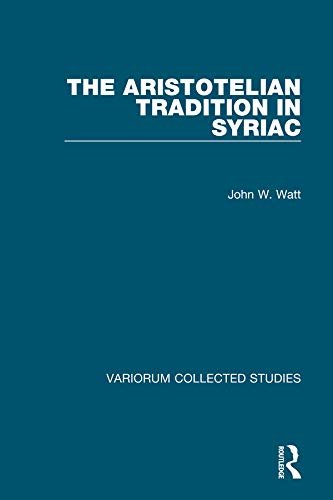 The Aristotelian Tradition in Syriac (Variorum Collected Studies) (English Edition)