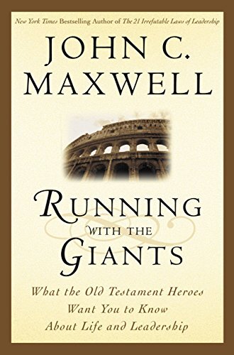 Running with the Giants: What the Old Testament Heroes Want You to Know About Life and Leadership (Giants of the Bible) (English Edition)