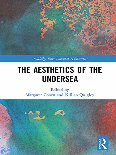 The Aesthetics of the Undersea (Routledge Environmental Humanities) (English Edition)