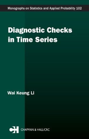 Diagnostic Checks in Time Series (Chapman & Hall/CRC Monographs on Statistics and Applied Probability) (English Edition)