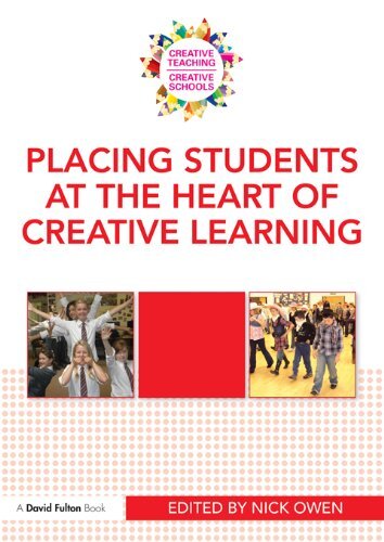 Placing Students at the Heart of Creative Learning (Creative Teaching/Creative Schools) (English Edition)