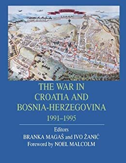 The War in Croatia and Bosnia-Herzegovina 1991-1995 (English Edition)