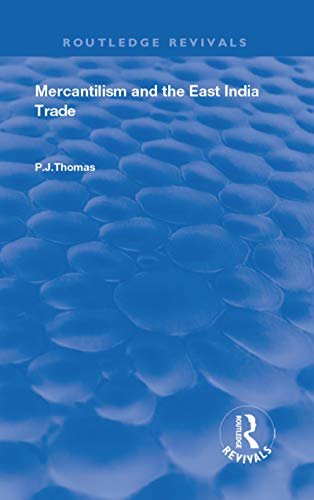 Mercantilism and East India Trade (Routledge Revivals) (English Edition)