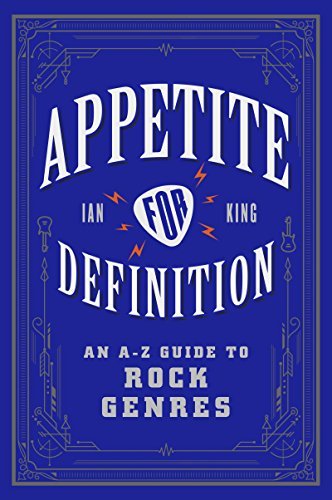 Appetite for Definition: An A-Z Guide to Rock Genres (English Edition)
