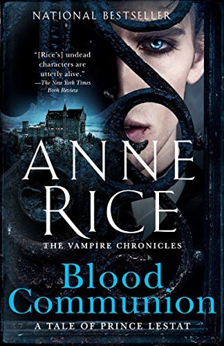 Blood Communion: A Tale of Prince Lestat (Vampire Chronicles Book 13) (English Edition)