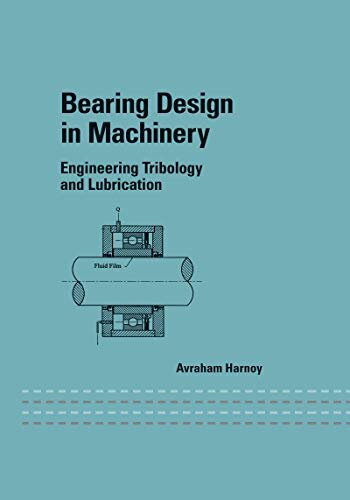 Bearing Design in Machinery: Engineering Tribology and Lubrication (Mechanical Engineering Book 147) (English Edition)