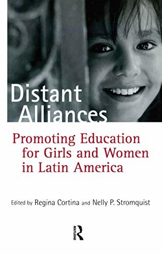 Distant Alliances: Gender and Education in Latin America (Reference Books in International Education Book 51) (English Edition)