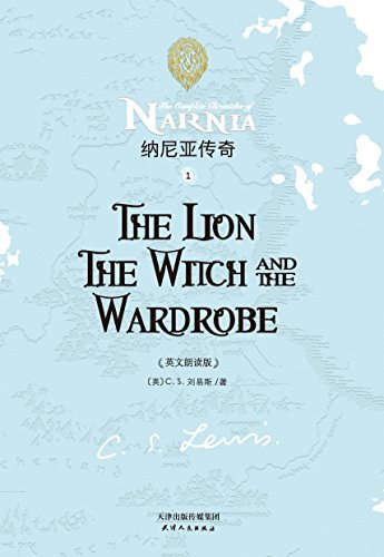 THE LION, THE WITCH AND THE WARDROBE 纳尼亚传奇1:狮子、女巫和魔衣柜(英文版) (English Edition)