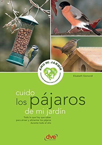 Cuido los pájaros de mi jardín (Spanish Edition)