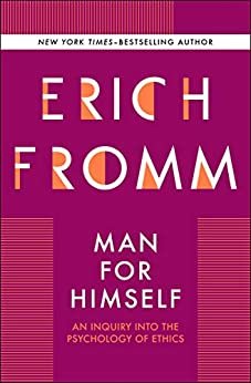Man for Himself: An Inquiry Into the Psychology of Ethics (English Edition)