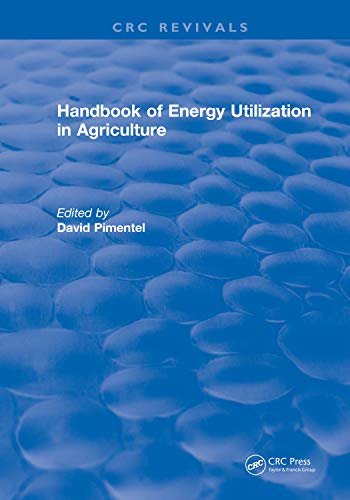 Handbook of Energy Utilization In Agriculture (English Edition)